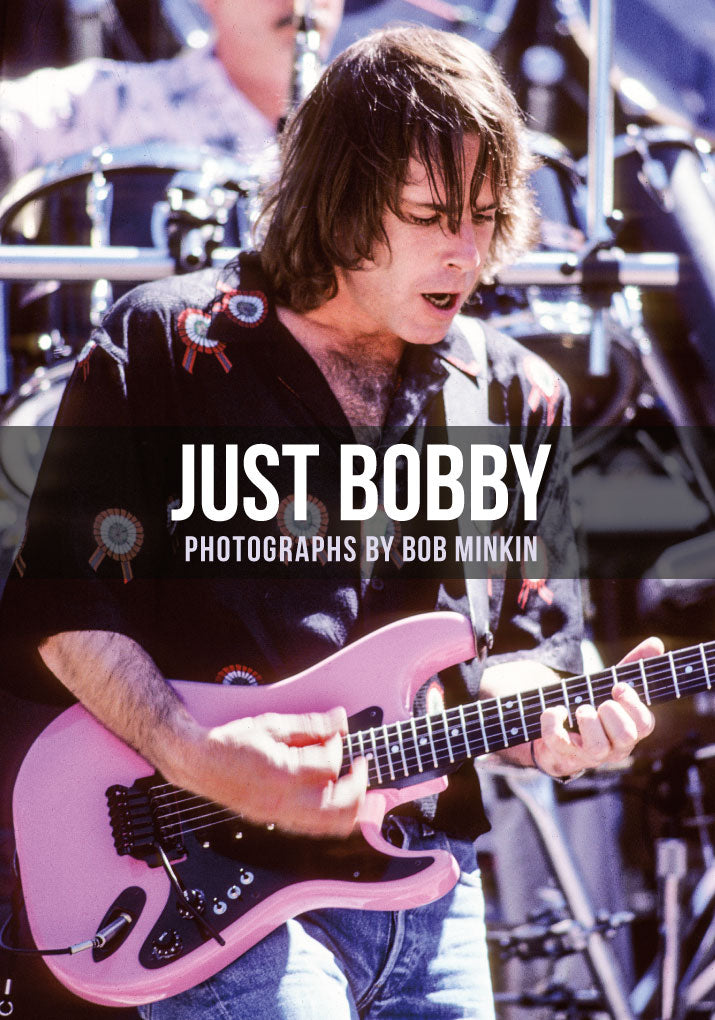 JUST BOBBY -Bob Weir Photographed by Bob Minkin – Bob Minkin